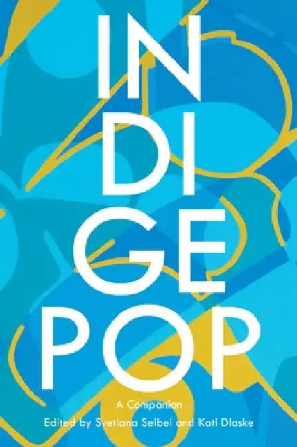 IndigePop: A Companion by Simon Bacon