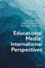 Educational Media: International Perspectives by Péter Bagoly-Simó, Mehdi Khaneboubi, Bruce Knight