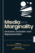 Media and Marginality: Inclusion, Exclusion and Representation by Jyoti Ranjan Sahoo, V. Vijay Kumar