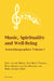Music, Spirituality and Well-Being: Autoethnographies Volume I by Liesl Merwe, June Boyce-Tillman, Petra Jerling