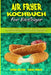 Air Fryer Kochbuch Für Einsteiger: Einfache Und Schmackhafte Low-Carb-Rezepte Aus Der Heißluftfritteuse Zur Gewichtsabnahme Und Zum Erhalt Eines Gesun by Susan Wilson