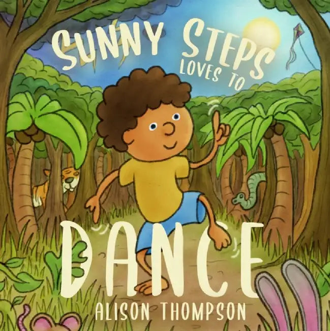 Sunny Steps Loves To Dance by Alison Thompson