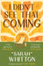 I Didn't See That Coming by Sarah Whitton