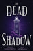 The Dead Shadow by Celine Domenech