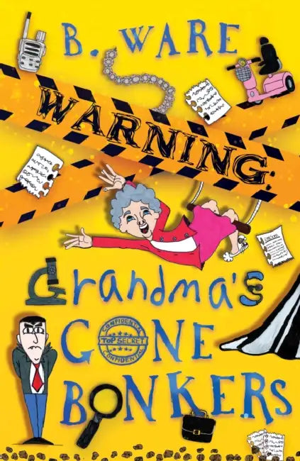 Warning: Grandma's Gone Bonkers by B. Ware