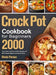 Crock Pot Cookbook for Beginners: 2000-Day Easy and Fuss-Free Recipes of Wholesome Meals that Cook Slow by Rinda Parsen