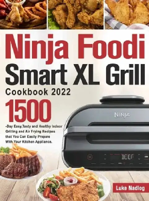 NinjaFoodiSmartXLGrillCookbook2022 by Luke Nadlog
