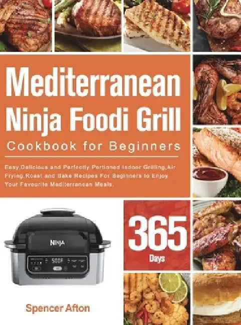 Mediterranean Ninja Foodi Grill Cookbook for Beginners by Spencer Afton