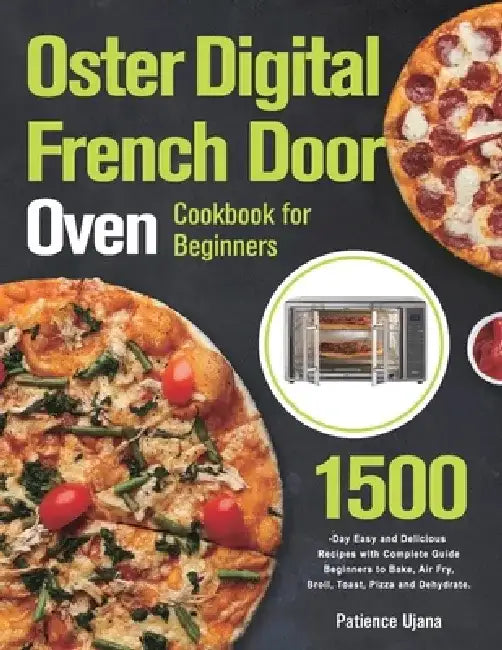 Oster Digital French Door Oven Cookbook for Beginners by Patience Ujana