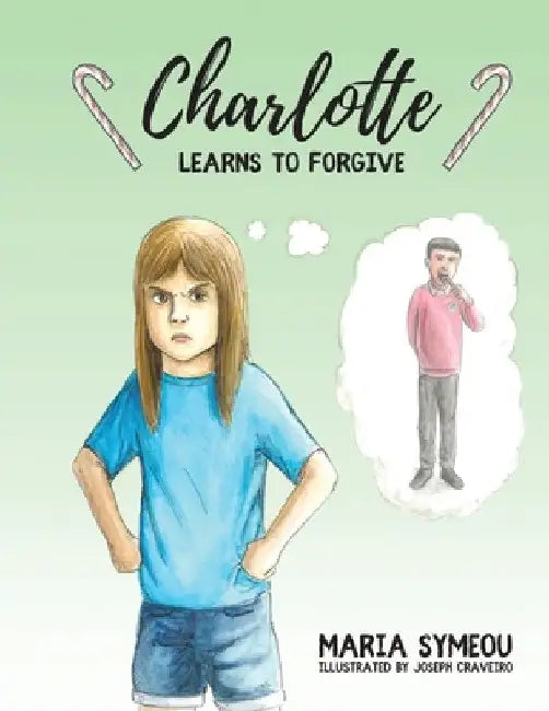 Charlotte: Learns to Forgive by Maria Symeou