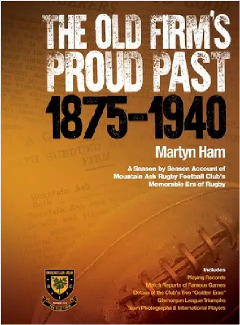 The Old Firm's Proud Past - Volume 1: 1875 - 1940 by Ham, Martyn