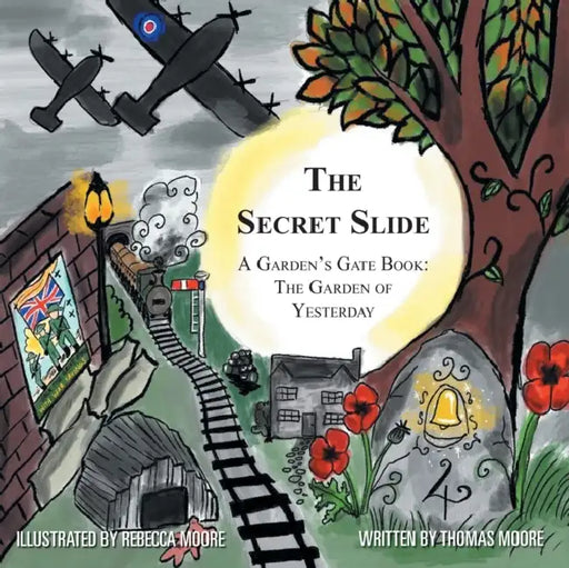 The Secret Slide: A Garden's Gate Book: The Garden of Yesterday by Thomas Moore, Rebecca Moore