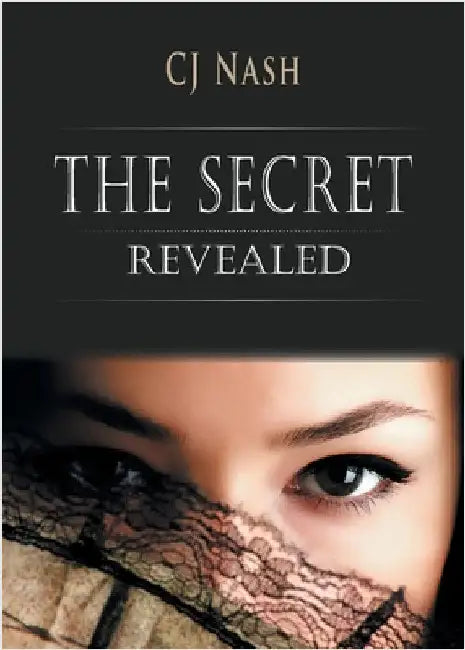 The Secret: Revealed by Nash, Cj