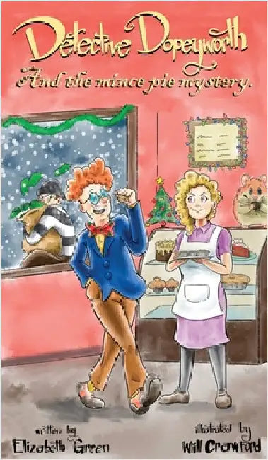 Detective Dopeyworth and the Mince Pie Mystery by Green, Elizabeth