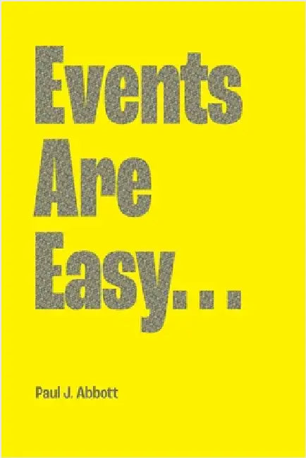 Events Are Easy... by Abbott, Paul J.