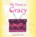 My Name is Gracy by Basson, Lida