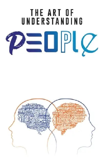 The Art of Understanding People by Harrison A. I.