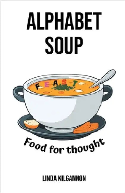 Alphabet Soup by Kilgannon, Linda