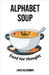 Alphabet Soup by Kilgannon, Linda