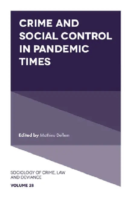 Crime and Social Control in Pandemic Times by Mathieu Deflem