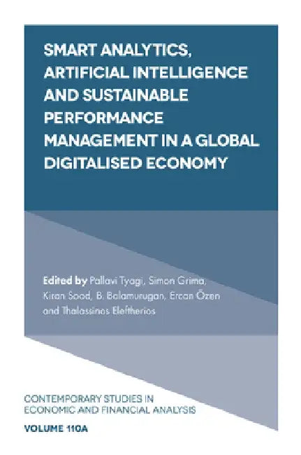 Smart Analytics, Artificial Intelligence and Sustainable Performance Management in a Global Digitalised Economy by Pallavi Tyagi