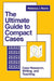The Ultimate Guide to Compact Cases: Case Research, Writing, and Teaching by Rebecca J. Morris