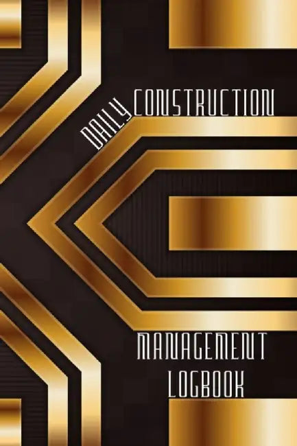 Daily Construction Management Logbook: Construction, Maintenance and Inventory LogBook 120 pages Construction Site Daily Log to Record Workforce, Task by Josephine Lowes