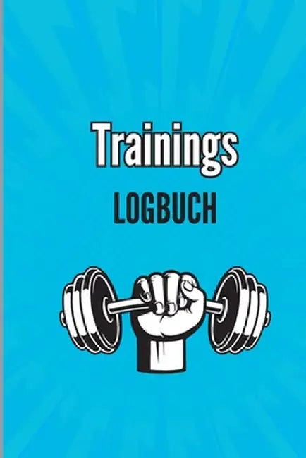 Training Logbuch: Trainingsaufzeichnungsbuch und Trainingsprotokoll, Übungsheft und Fitnesstagebuch, Fitnessplaner für Personal Training by Nico Andrew