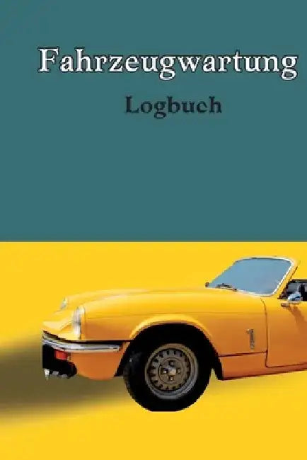 Logbuch für die Autowartung: Wartungs- und Reparaturbuch Auto Wartungsprotokoll Ölwechsel Protokoll, Fahrzeug- und Autowartung, Motor, Kraftstoff, by Stereo Audrey