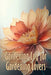 Gardening Log for Gardening Lovers: In and Outdoor Garden Keeper for Beginners and Avid Gardeners, Flowers, Fruit, Vegetable Planting and Care instruc by Emilie Godwinn