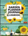 Garden Planner Log Book and Journal: Personal Gardening Organizer Notebook for Garden Lovers to Track Vegetable Growing, Gardening Activities and Plan by Lev Mark