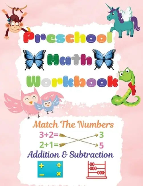 Preschool Math Workbook: Preschool Math Workbook For Toddlers Ages 2-6 Math Preschool Learning Book With Match The Numbers, Addition & Subtract by S. Warren