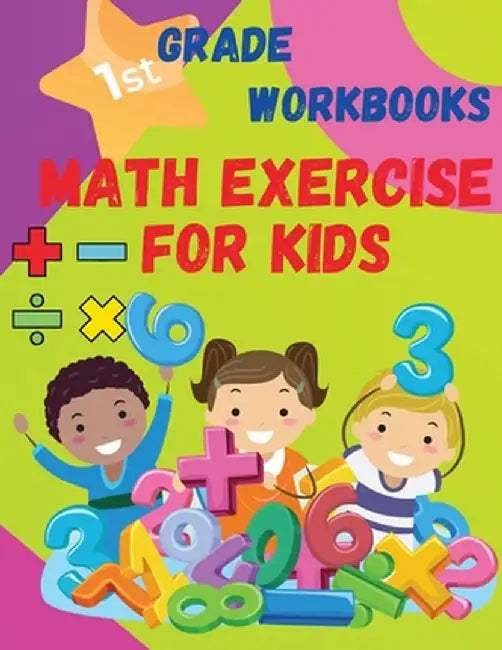 Math Exercise For Kids 1 St Grade Workbooks: Kindergarten Workbook Preschool Learning Activities by S. Warren