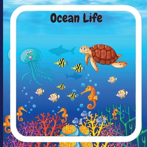 Ocean Life Book for Kids: Colorful Children's Book that Describes the Planetary Ocean and Describes the Characteristics of Various Ocean Animals by Peter L Rus