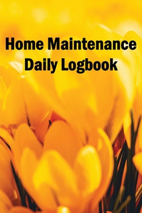 Home Maintenance Daily Logbook: Handyman Tracker To Record of Maintenance for Date, Phone, Sketch Detail, System Appliance by Ramelia Orlandini