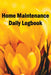 Home Maintenance Daily Logbook: Handyman Tracker To Record of Maintenance for Date, Phone, Sketch Detail, System Appliance by Ramelia Orlandini