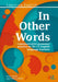 In Other Words: Comprehensive grammar practice for B2-C1 English language learners by Mary Spratt, Felicity O'Dell