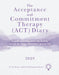 The Acceptance and Commitment Therapy (Act) Diary 2023: A Guide and Companion for Moving Toward the Things That Matter in Your Life by Freddy Jackson Brown