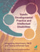Dyadic Developmental Practice and Intellectual Disability: Integrating Attachment, PACE and Trauma-informed Care by Nic Jones