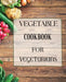 Vegetable Cookbook for Vegetarians by Simba Mavis