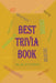 Best Trivia Book: A Lot of Random Questions From all Domains, One of The Best Trivia Quiz Book by Rosalia Ason
