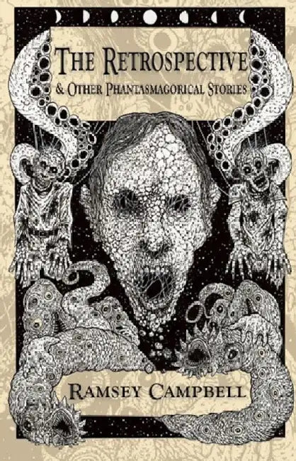 The Retrospective & Other Phantasmagorical Stories [Trade Paperback] by Ramsey Campbell