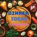 Dinner Ideas Cookbook: Easy Recipes for Seafood, Poultry, Pasta, Vegan Stuff, and Other Dishes Everyone Will Love by Garcia Books