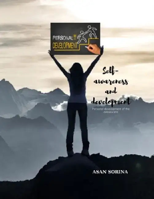 Self-awareness and development book, Personal development of the adolescent by Sorina Asan