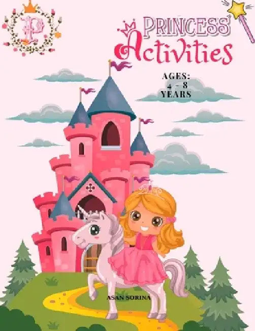 Activity Book for Princess: 4 - 8 years by Asan Sorina