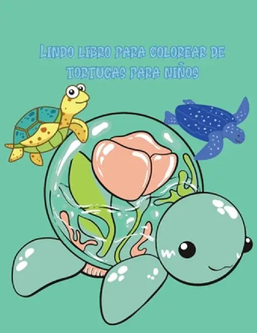Lindo libro para colorear de tortugas para niños: ¡Hermosas páginas para colorear y actividades con lindas tortugas y más! para niños, niños pequeños by Crispy Cosmina