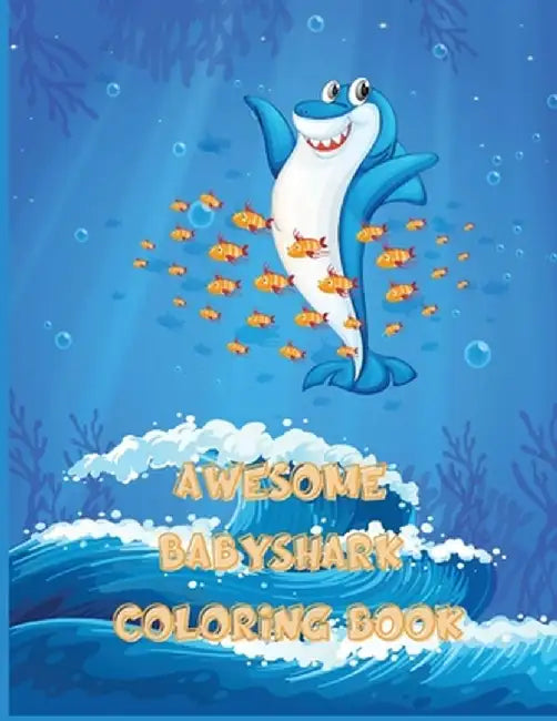 Awesome Baby Shark Coloring Book: Great Gift for Boys & Girls, Ages 2-12, Coloring Pages for Tweens, Older Kids & Boys, Geometric Designs & Patterns, by Ample Adib