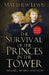 The Survival of Princes in the Tower: Murder, Mystery and Myth by Matthew Lewis