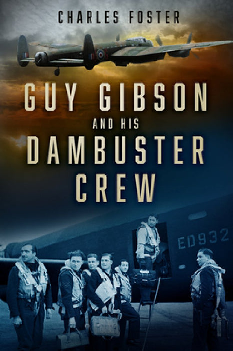 Guy Gibson and His Dambuster Crew
