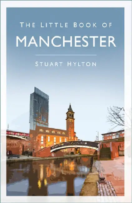 The Little Book of Manchester by Stuart Hylton
